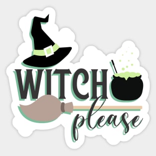 Witch Please Sticker